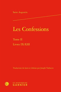Les Confessions Tome 2: Livres IX-XIII