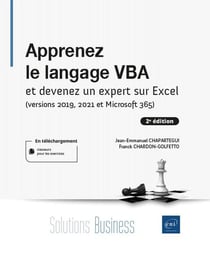 Apprenez le langage VBA : et devenez un expert sur Excel (versions 2019, 2021 et Microsoft 365) - niveau débutant à initié