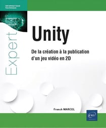 Unity : De la création à la publication d'un jeu vidéo en 2D