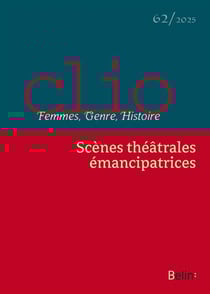 Revue Clio - femmes, genre, histoire n.62 : Scènes théâtrales émancipatrices (édition 2025)