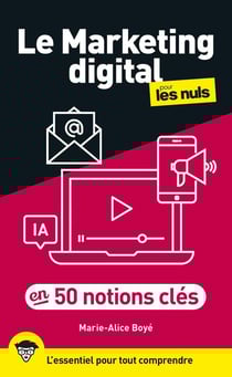 Le Marketing digital pour les nuls en 50 notions clés (2e édition)