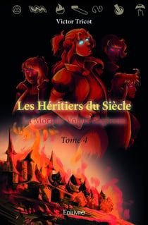 Les heritiers du siecle - tome 4 - la mort de volpel aegirson