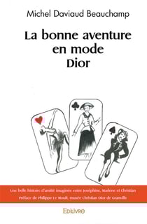 La bonne aventure en mode dior - preface de philippe le moult, musee christian dior de granville