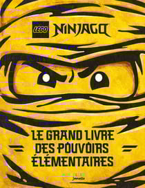 Lego Ninjago : Le grand livre des pouvoirs élémentaires