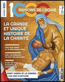1000 raisons de croire n.7 : La grande et unique histoire de la charité