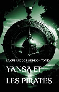 La guerre des Jardins Tome 1 : Yansa et les pirates