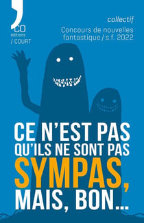 Ce n'est pas qu'ils ne sont pas sympas, mais, bon