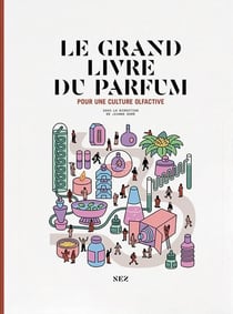 Le grand livre du parfum : Pour une culture olfactive (3e édition)