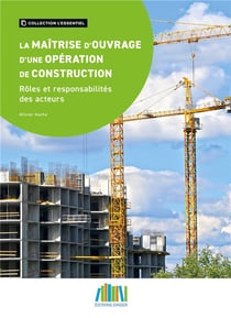 La maîtrise d'ouvrage d'une opération de construction - Rôles et responsabilités des acteurs