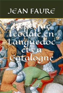 L'époque féodale en languedoc et en catalogne