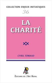 Enjeux initiatiques 36 : La Charité