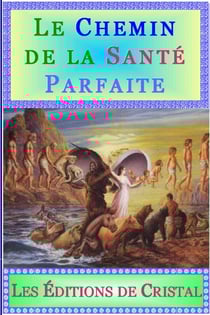 Le Chemin de la Santé Parfaite : Retrouver le Chemin de la Santé par la reconnaissance et l'élimination des démons et des fantômes