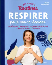 Mes petites routines - Respirer pour moins stresser