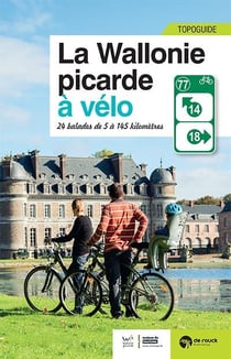 La Wallonie picarde à vélo - 24 balades de 5 à 145 km