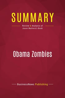 Summary: Obama Zombies : Review and Analysis of Jason Mattera's Book