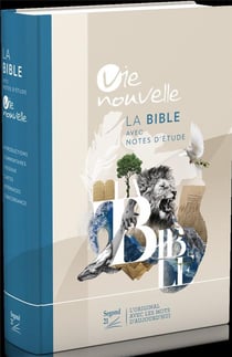 Bible d'étude vie nouvelle : Segond 21