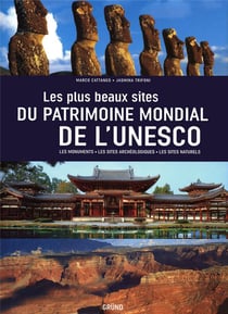 Les plus beaux sites du patrimoine mondial de l'UNESCO - les monuments, les sites archéologiques, les sites naturels
