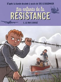 Les enfants de la Résistance Tome 5 : le pays divisé