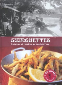 Guinguettes - histoires et recettes au bord de l'eau (les)