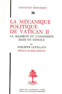 Th n36 - la mecanique politique de vatican ii -la majorite et l'unanimite dans un concile