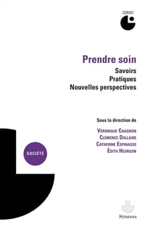 Prendre soin : savoirs, pratiques, nouvelles perspectives : Colloque de Cerisy (2010).