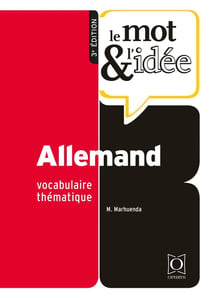 Le mot et l'idée : Allemand : Vocabulaire thématique