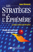 Les strateges de l'ephemere - guide du nouveau management