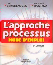 L'approche processus - mode d'emploi (2e édition)