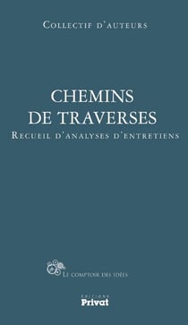 Chemins de traverses - recueil d'analyses d'entretiens