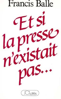 Si la presse n'existait pas
