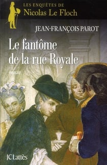 Les enquêtes de Nicolas Le Floch Tome 3 : le fantôme de la rue Royale