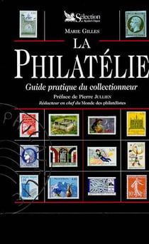 La philatelie, guide pratique du collectionneur