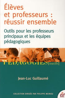 Élèves et professeurs : réussir ensemble - outils pour les professeurs principaux et les équipes pédagogiques