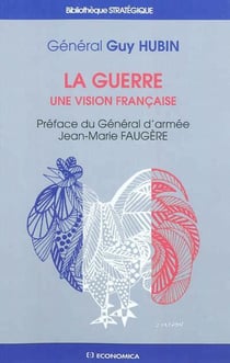 GUERRE- UNE VISION FRANCAISE (LA)