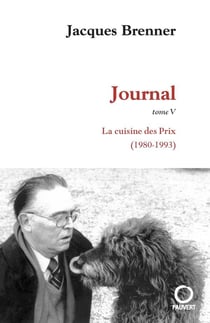 Journal, tome 5 : La Cuisine des Prix (1980-1993)