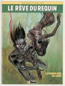 Le rêve du requin Tome 1 : la fourmilière du Lagos