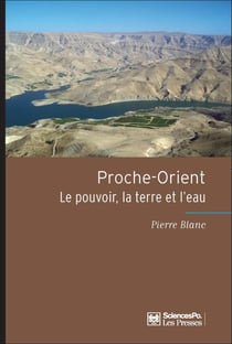 Proche-orient : le pouvoir, la terre et l'eau