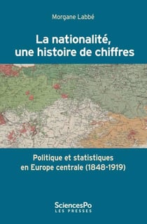 La nationalité, une histoire de chiffres - politique et statistiques en Europe centrale (1848-1919)