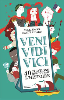 Veni vidi vici - 40 citations qui ont marqué l'Histoire