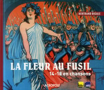 La fleur au fusil - 14-18 en chansons