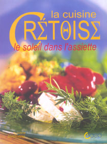 La cuisine cretoise - le soleil dans l'assiette