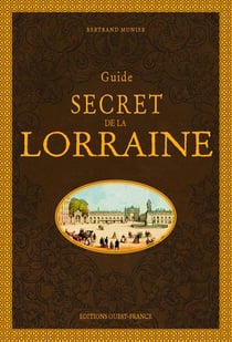 Guide secret de la Lorraine