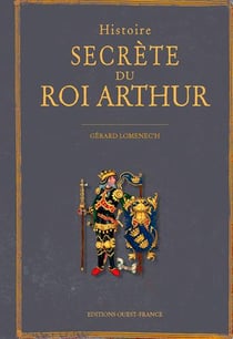 Histoire secrète du Roi Arthur