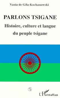 Parlons tsigane - histoire, culture et langue du peuple tsigane