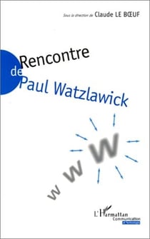 RENCONTRE DE PAUL WALTZLAWICK
