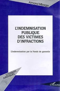 L'INDEMNISATION PUBLIQUE DES VICTIMES D'INFRACTIONS : L'indemnisation par le Fonds de Garantie