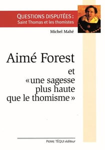 Aimé Forest et « une sagesse plus haute que le thomisme »