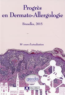 Progrès en dermato-allergologie : Bruxelles, 2015 : 36e cours d'actualisation