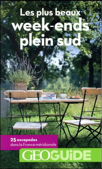 GEOguide : les plus beaux week-ends plein sud