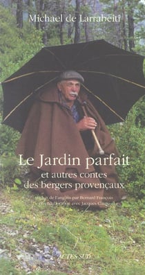 Jardins parfaits et contes des bergers provencaux